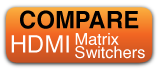 Compare HDMI Matrix Switchers